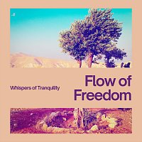 Flow of Freedom – Whispers of Tranquility