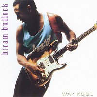Hiram Bullock – Way Kool