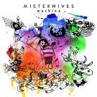 MisterWives – Machine