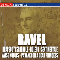 Různí interpreti – Ravel: Rhapsody Espagnole, Bolero, Pavane & Valse Nobles and Sentimentale
