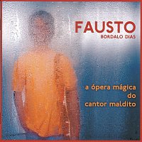 Fausto – A Ópera Mágica do Cantor Maldito