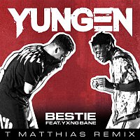 Yungen, Yxng Bane – Bestie (T. Matthias Remix)