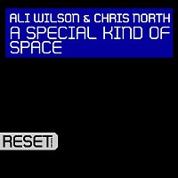Ali Wilson & Chris North – A Special Kind of Space (Radio Edit)