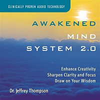 Dr. Jeffrey Thompson – Awakened Mind System 2.0