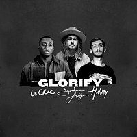 Jordan Feliz, Lecrae, Hulvey – Glorify