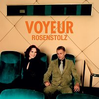 Rosenstolz – Voyeur