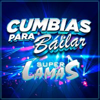 Super Lamas – Cumbias Para Bailar