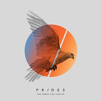 Prides – The Seeds You Sow EP
