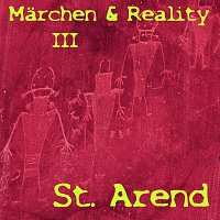 St. Arend – Märchen & Reality III