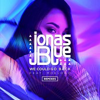 Jonas Blue, Moelogo – We Could Go Back [Remixes]