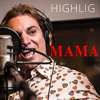 Highlig – Mama