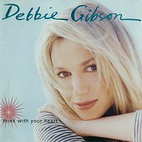 Debbie Gibson – Think With Your Heart [Expanded Edition]