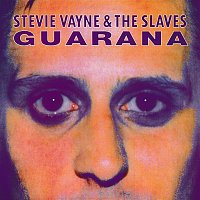 Stevie Vayne & The Slaves – Guarana