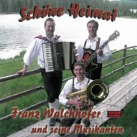 Franz Walchhofer und seine Musikanten – Schöne Heimat
