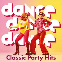 Various  Artists – Dance, Dance, Dance: Classic Party Hits