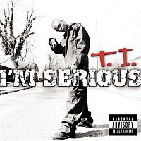 T.I. – I'm Serious