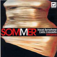 Různí interpreti – Sommer: Vokální symfonie, Antigona...