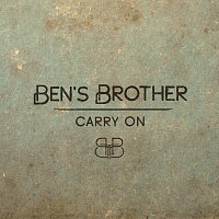 Ben's Brother – Carry On