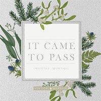 Vertical Worship, Jon Guerra – It Came to Pass (Worthy, Worthy)