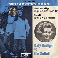 Katy Bodtger – Det Er Dig, Jeg Bedst Ka’ Li’ / Fordi Jeg Er Sa Glad [fra Filmen "Min Sosters Born"]