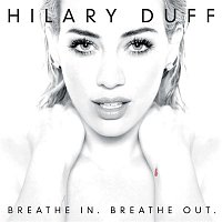 Hilary Duff – Breathe In. Breathe Out. (Deluxe Version)