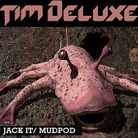 Tim Deluxe – Jack It / Mudpod