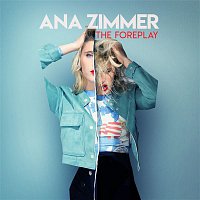 Ana Zimmer – The Foreplay