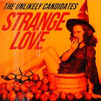 The Unlikely Candidates – Strange Love