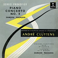 Samson Francois, Orchestre de la Société des Concerts du Conservatoire & Andre Cluytens – Prokofiev: Piano Concerto No. 3, Visions fugitives & Toccata