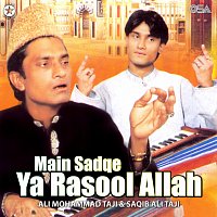 Ali Mohammad Taji, Saqib Ali Taji – Main Sadqe Ya Rasool Allah