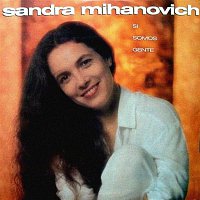Sandra Mihanovich – Si Somos Gente