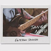 Esteban Tavares – Tango Novo