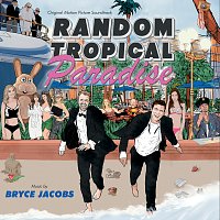 Bryce Jacobs – Random Tropical Paradise [Original Motion Picture Soundtrack]