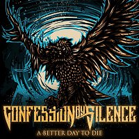 Confession by Silence – A Better Day To Die