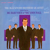 The Blackwood Brothers Quartet, John Hall – The Blackwood Brothers Quartet Featuring The Big Bass Voice Of "Big" John Hall