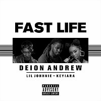 Deion Andrew, Lil Johnnie, Keyiara – Fast Life (feat. Lil Johnnie & Keyiara)