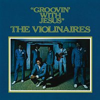 The Violinaires – Groovin' With Jesus