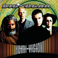Big Sugar – Hemi-Vision [Deluxe Edition]