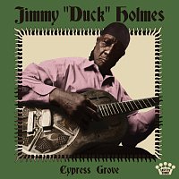 Jimmy "Duck" Holmes – Cypress Grove