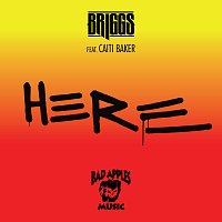 Briggs, Caiti Baker – Here