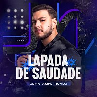 John Amplificado – Lapada De Saudade [Ao Vivo]