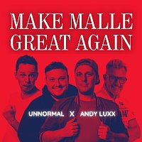 Unnormal, Andy Luxx – Make Malle Great Again