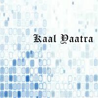 Chorus – Kaal Yaatra
