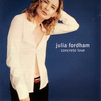 Julia Fordham – Concrete Love