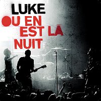 Luke – Ou en Est La Nuit