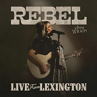 Anne Wilson – REBEL [Live From Lexington]