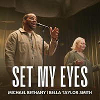 Michael Bethany, Bella Taylor Smith – Set My Eyes