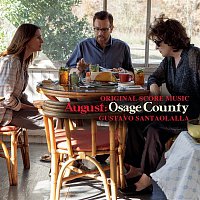 Gustavo Santaolalla – August: Osage County - Original Score Music