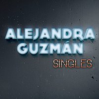 Alejandra Guzmán – Singles