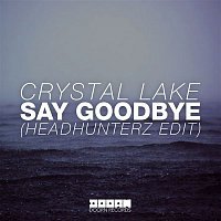Crystal Lake – Say Goodbye (Headhunterz Radio Edit)